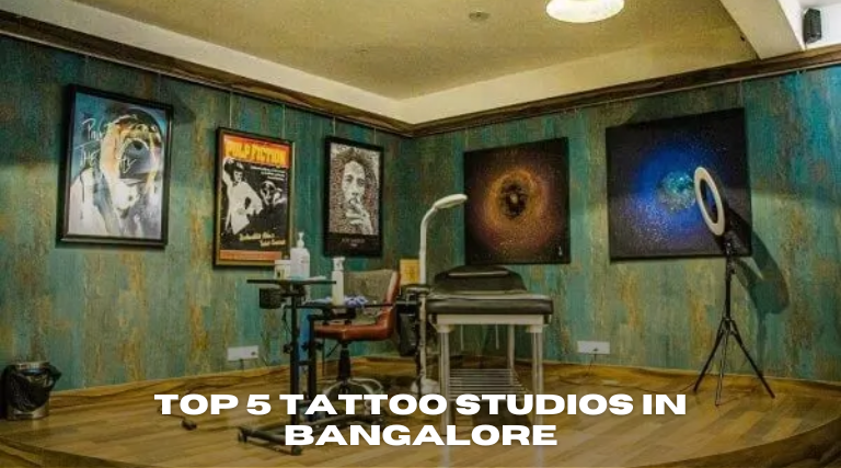 Top 5 Tattoo Studios in Bangalore