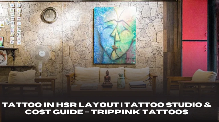 Tattoo in HSR Layout Tattoo Studio & Cost Guide