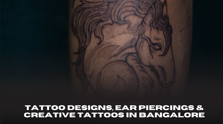 Tattoo Designs, Ear Piercings & Creative Tattoos in Bangalore