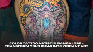 Color Tattoo Artist in Bangalore – Transform Your Ideas into Vibrant Art