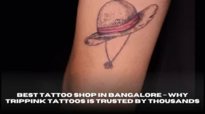 Best Tattoo Shop in Bangalore – Why Trippink Tattoos is Trusted by Thousands
