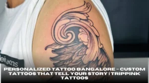 Personalized Tattoo Bangalore – Custom Tattoos That Tell Your Story Trippink Tattoos