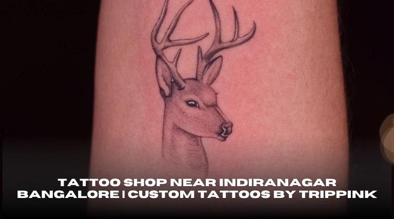Tattoo Shop Near Indiranagar Bangalore Custom Tattoos by Trippink
