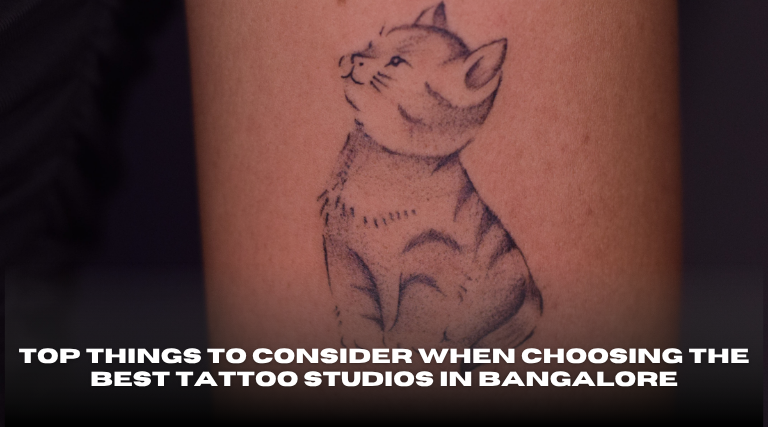 Top Things to Consider When Choosing the Best Tattoo Studios in Bangalore (1)