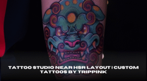 Tattoo Studio Near HSR Layout Custom Tattoos by Trippink